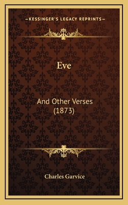 Eve: And Other Verses (1873) 116887310X Book Cover