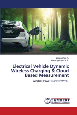 Electrical Vehicle Dynamic Wireless Charging & ... 6206845583 Book Cover