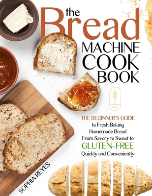 The Bread Machine Cookbook: Quick and Easy Reci... B0922RYFH5 Book Cover