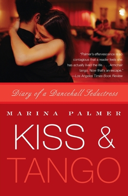 Kiss & Tango: Diary of a Dancehall Seductress 0060742976 Book Cover