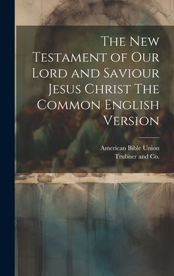 The New Testament of our Lord and Saviour Jesus... 1019997222 Book Cover