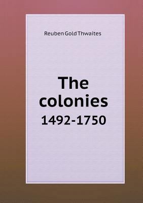 The colonies 1492-1750 5518692676 Book Cover