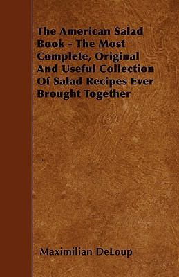 The American Salad Book - The Most Complete, Or... 1445540088 Book Cover