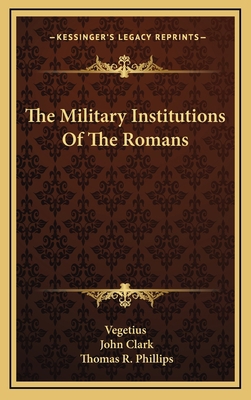 The Military Institutions Of The Romans 1164472763 Book Cover