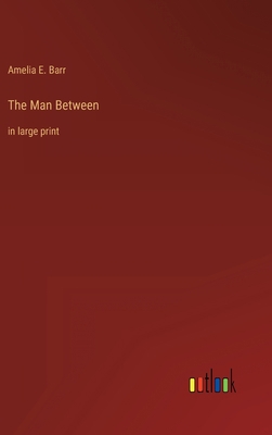 The Man Between: in large print 3368304410 Book Cover