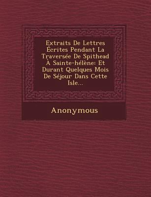 Extraits de Lettres Ecrites Pendant La Traverse... [French] 1249685958 Book Cover