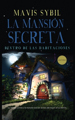 La Mansión Secreta: Dentro de las habitaciones [Spanish] 1087985730 Book Cover