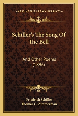 Schiller's The Song Of The Bell: And Other Poem... 1165750791 Book Cover