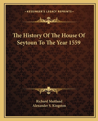 The History Of The House Of Seytoun To The Year... 1163591769 Book Cover