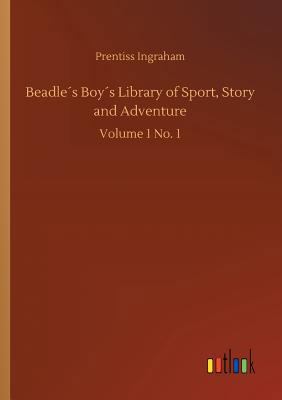Beadle´s Boy´s Library of Sport, Story and Adve... 3732691179 Book Cover