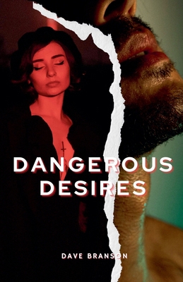 Dangerous Desires B0D9N4VK5X Book Cover