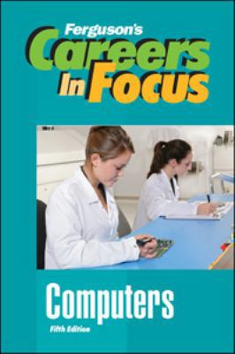 Careers in Focus: Computers, Fifth Edition 081607285X Book Cover