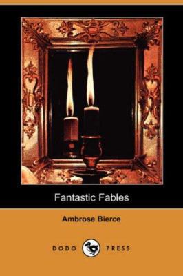 Fantastic Fables (Dodo Press) 1406553093 Book Cover
