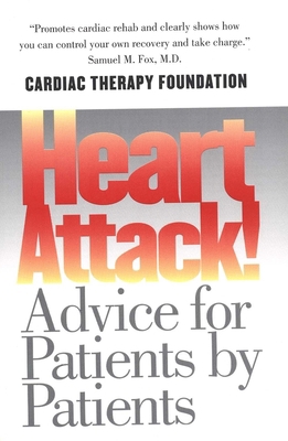 Heart Attack!: Advice for Patients by Patients 0300091907 Book Cover