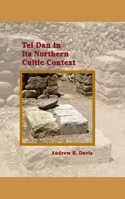 Tel Dan in Its Northern Cultic Context 1589839307 Book Cover