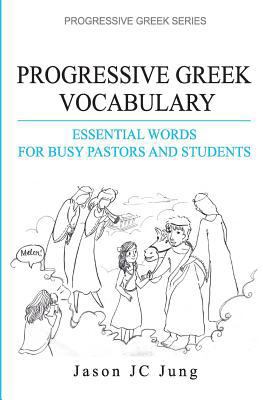 Progressive Greek Vocabulary: Essential Words f... 1497565510 Book Cover