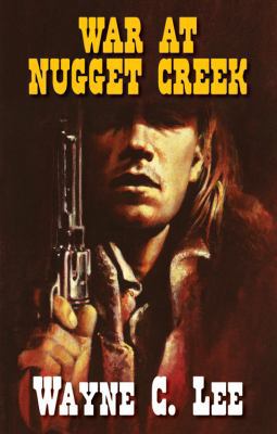 War at Nugget Creek [Large Print] 1842629107 Book Cover