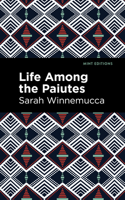 Life Among the Paiutes: Their Wrongs and Claims 151320887X Book Cover