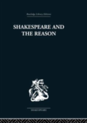 Shakespeare and the Reason: A Study of the Trag... 041535322X Book Cover