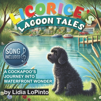 Licorice's Lagoon Tales: : A Cockapoo's Journey... B0D1JJ55MM Book Cover