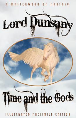 Time and the Gods: The Classic Fantasy Collecti... 1434436691 Book Cover