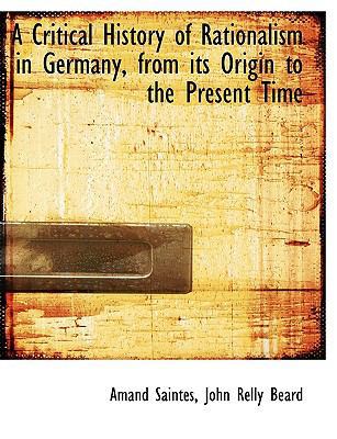 A Critical History of Rationalism in Germany, f... [Large Print] 1115264966 Book Cover