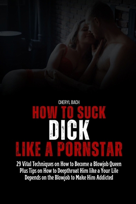 How to Suck Dick like a Pornstar: 29 Vital Tech... B0D11HDDPL Book Cover