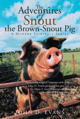 The Adventures of Snout the Brown-Snout Pig: A ... 147599995X Book Cover