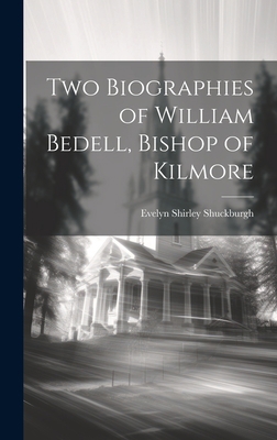 Two Biographies of William Bedell, Bishop of Ki... 1019472707 Book Cover