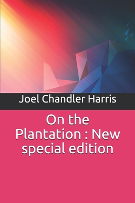 On the Plantation: New special edition 1674827644 Book Cover