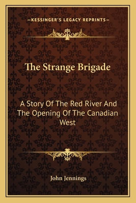 The Strange Brigade: A Story Of The Red River A... 1163825107 Book Cover