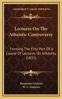 Lectures on the Atheistic Controversy: Forming ... 1165042592 Book Cover