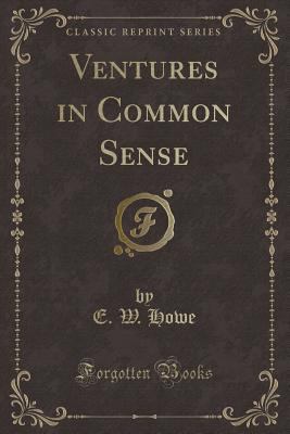 Ventures in Common Sense (Classic Reprint) 133165095X Book Cover