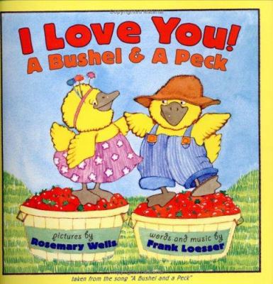 I Love You! A Bushel & A Peck 0060285508 Book Cover