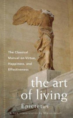 The Art of Living: The Classical Mannual on Vir... 0062513222 Book Cover