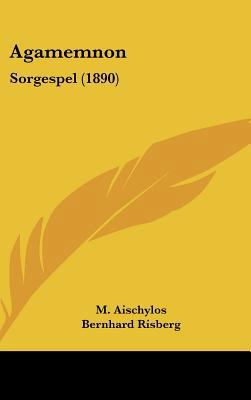Agamemnon: Sorgespel (1890) [Spanish] 1162364890 Book Cover