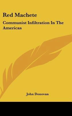 Red Machete: Communist Infiltration in the Amer... 1104844680 Book Cover