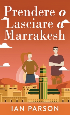 Prendere o lasciare a Marrakesh [Italian] 4824165466 Book Cover