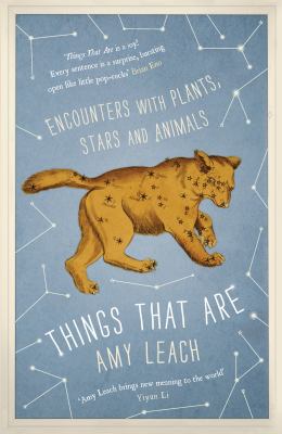 Things That Are: Encounters with Plants, Stars ... 0857868632 Book Cover