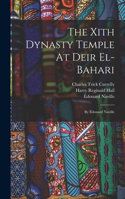 The Xith Dynasty Temple At Deir El-bahari: By É... 1016625049 Book Cover