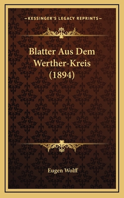 Blatter Aus Dem Werther-Kreis (1894) [German] 1168944457 Book Cover