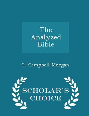 The Analyzed Bible - Scholar's Choice Edition 1298441218 Book Cover