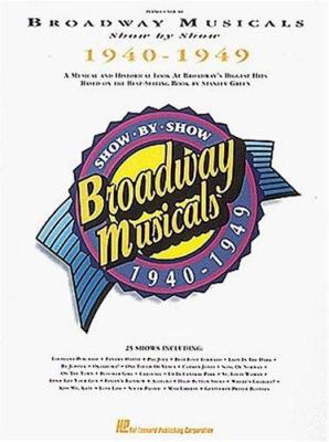 Broadway Musicals Show By Show 1940-1949 0793507804 Book Cover