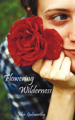 Flowering Wilderness (the Forsyte Saga: End of ... 1781390045 Book Cover
