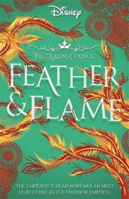 Disney Princess Mulan: Feather and Flame (Queen...            Book Cover