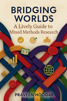 Bridging Worlds: A Lively Guide to Mixed Method... B0FFGPP17H Book Cover