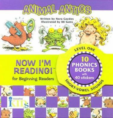 Now I'm Reading! Level One: Animal Antics 1584761598 Book Cover