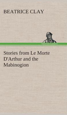 Stories from Le Morte D'Arthur and the Mabinogion 3849518175 Book Cover