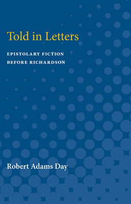 Told in Letters: Epistolary Fiction Before Rich... 0472750925 Book Cover