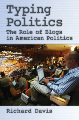 Typing Politics: The Role of Blogs in American ... 0195373758 Book Cover